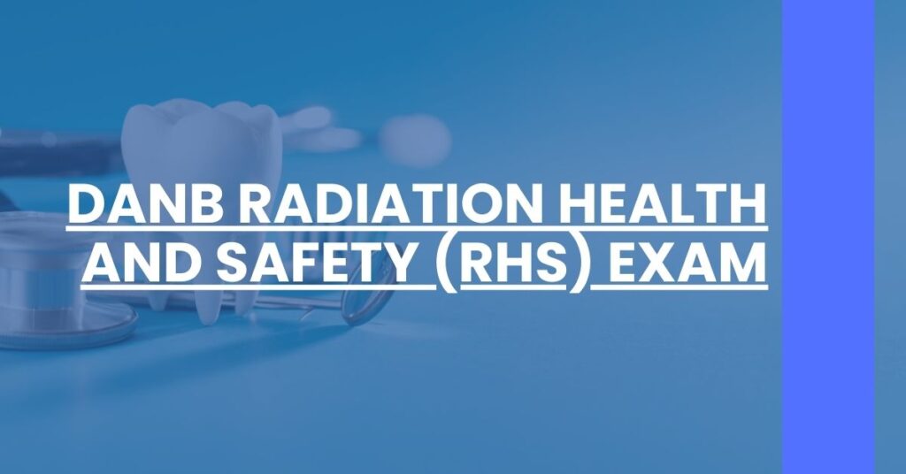 DANB Radiation Health And Safety (RHS) Exam Feature Image