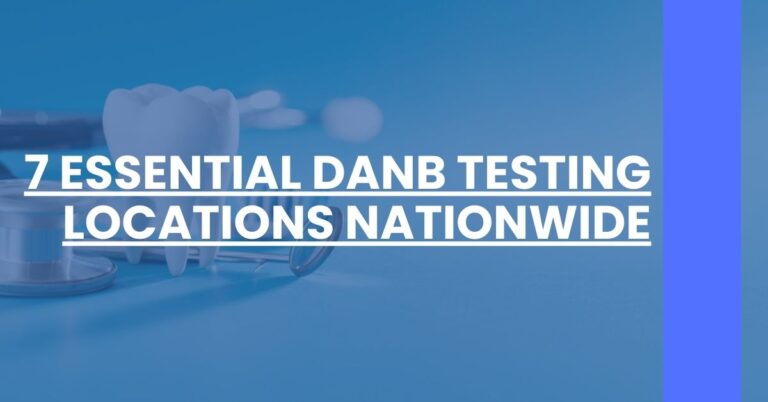7 Essential DANB Testing Locations Nationwide Feature Image