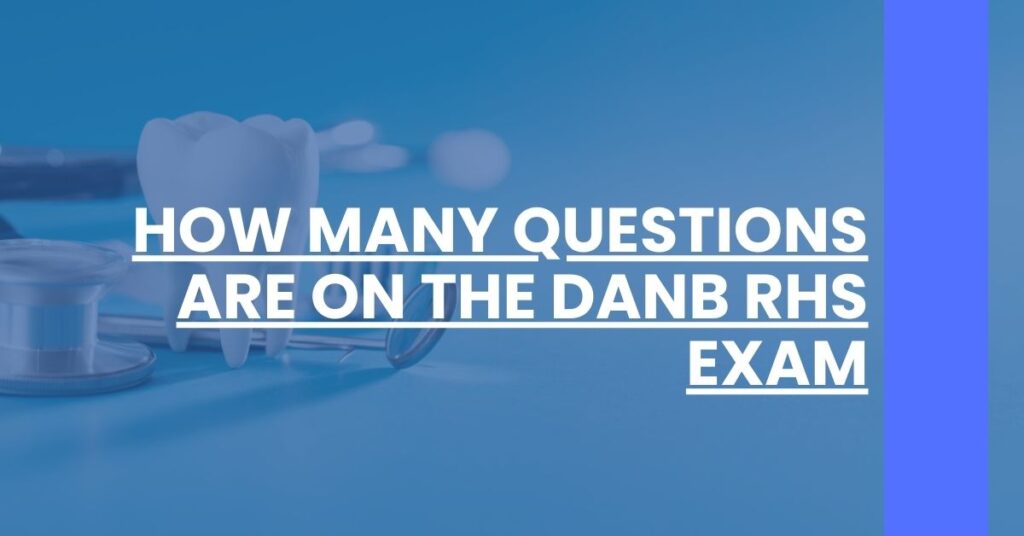 How Many Questions Are on the DANB RHS Exam Feature Image