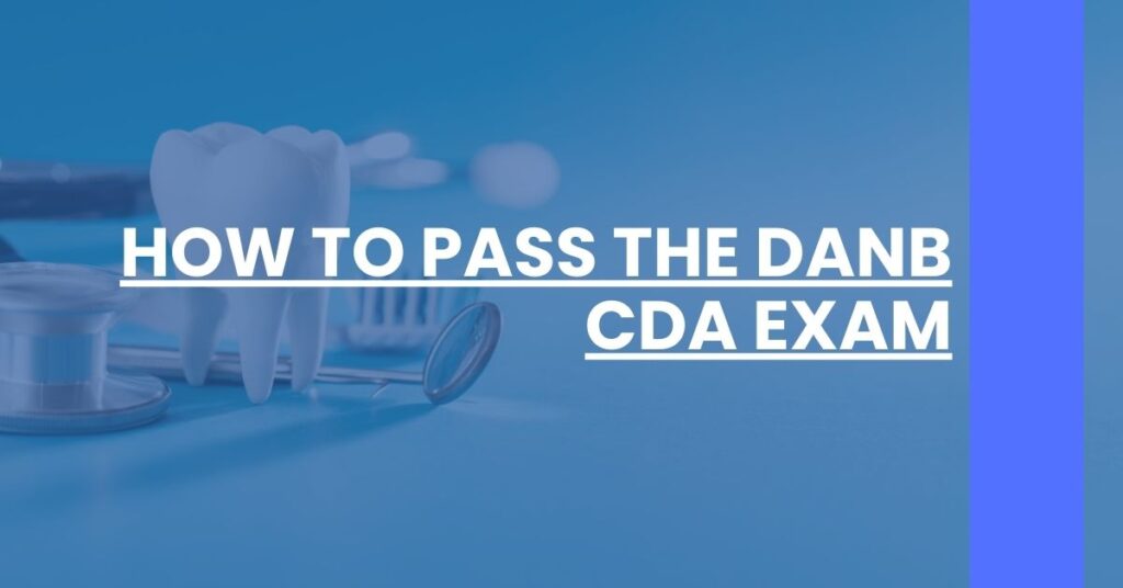 How to Pass the DANB CDA Exam Feature Image